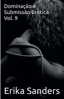 Dominação e Submissão Erótica Vol. 9