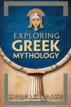 Exploring Greek Mythology