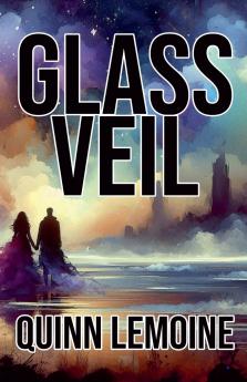 Glass Veil