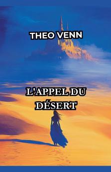 L'appel du désert (French Edition)