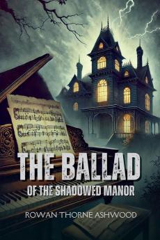 The Ballad of the Shadowed Manor