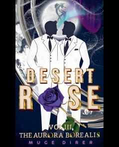 Desert Rose- The Aurora Borealis