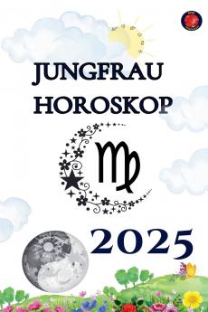 Jungfrau Horoskop  2025