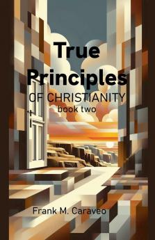 True Principles of Christianity Book Two