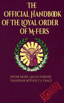 Official Handbook of the Loyal Order of M-Fers