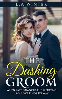 The Dashing Groom (A Novel of Romance)
