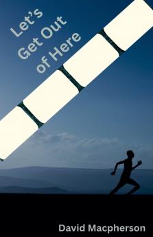 Let's Get Out of Here