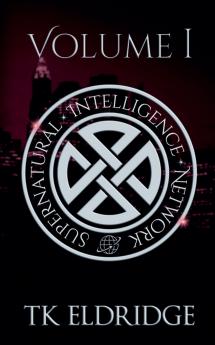The Supernatural Intelligence Network - Volume One