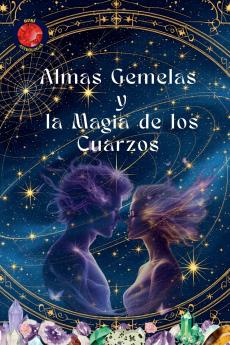 Almas Gemelas  y  la Magia de los Cuarzos