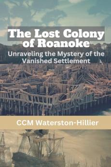 The Lost Colony of Roanoke