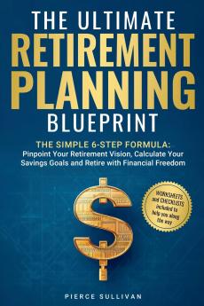 The Ultimate Retirement Planning Blueprint