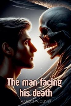 The Man Facing his Death