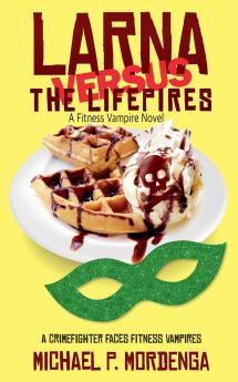 Larna Versus the Lifepires