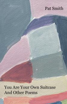 You Are Your Own Suitcase And Other Poems