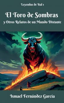 El Toro de Sombras y Otros Relatos de un Mundo Distante