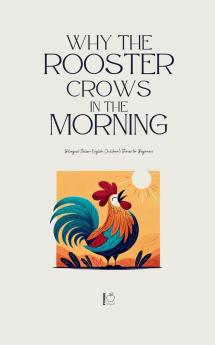 Why the Rooster Crows in the Morning