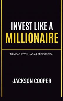 Invest Like a Millionaire