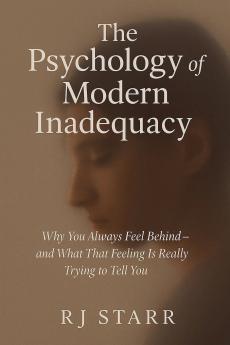 The Psychology of Modern Inadequacy