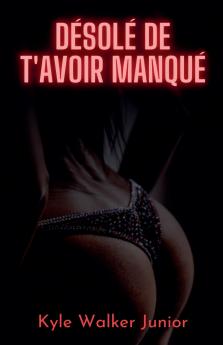 Désolé de t'avoir manqué