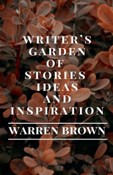 Writer's Garden of Stories Ideas and Inspiration