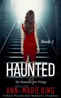 Haunted (The Haunted Love Trilogy Book 1)
