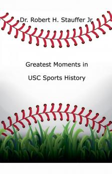 Greatest Moments in USC Sports History