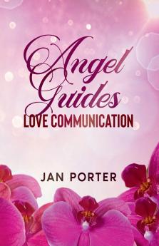Angel Guides Love Communication