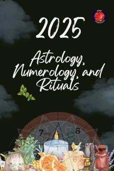 Astrology Numerology and Rituals 2025