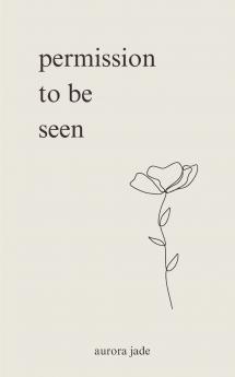 Permission to Be Seen