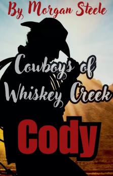 Cowboys of Whiskey Creek  Cody