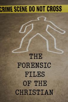 The Forensic Files Of The Christian