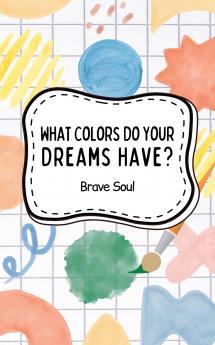 What Colors Do Your Dreams Have?