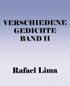Verschiedene Gedichte Band II