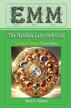 EMM (Earth) (Moon) (Mars) The Mandala Labyrinth Gold (Volume-A) Standard Edition (First Part)