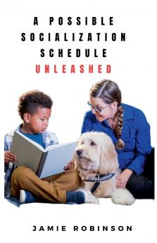 A Possible Socialization Schedule Unleashed