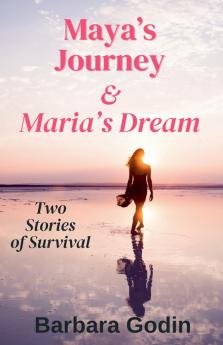 Maya's Journey & Maria's Dream