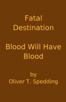 Fatal Destination - Blood Will Have Blood