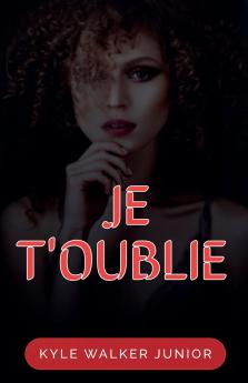 Je t'oublie