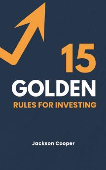 15 Golden Rules for Investing