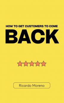 How to Get Customers to Come Back