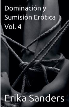 Dominación y Sumisión Erótica Vol. 4