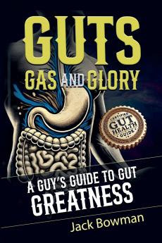 Guts Gas and Glory