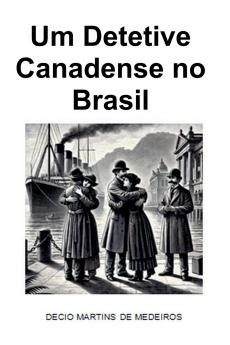 Um Detetive Canadense no Brasil