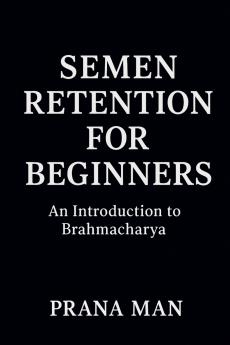 Semen Retention for Beginners