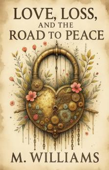 Love Loss and the Road to Peace
