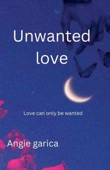 Unwanted love