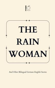 The Rain Woman And Other Bilingual German-English Stories