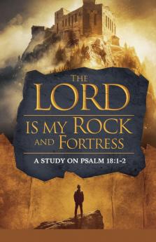 The Lord Is My Rock and Fortress