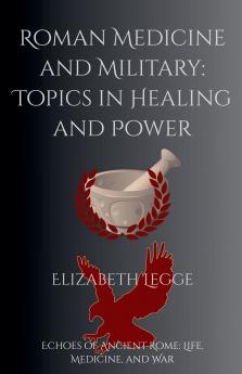 Roman Medicine and Military