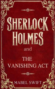 Sherlock Holmes and The Vanishing Act